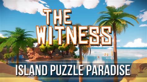  The Witness – En mystisk ö och ett hav av pussel!